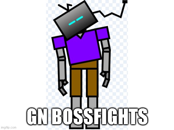 gn bossfights | GN BOSSFIGHTS | made w/ Imgflip meme maker