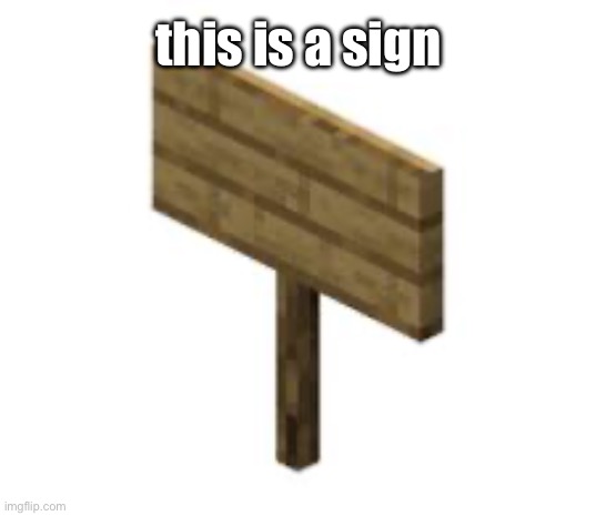 this is a sign | made w/ Imgflip meme maker