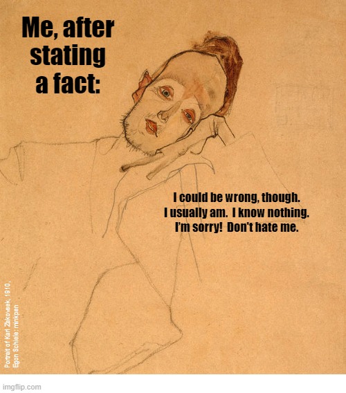 Whatever | image tagged in artmemes,art memes,schiele,selfdeprecating,lowselfesteem,mental illness | made w/ Imgflip meme maker