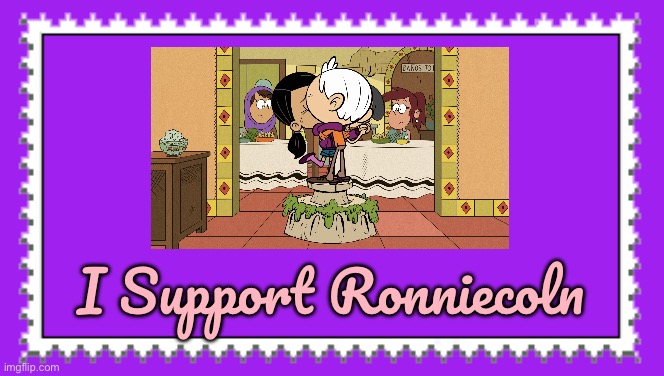 I Support Ronniecoln | I Support Ronniecoln | image tagged in the loud house,loud house,lincoln loud,ronnie anne,ronnie anne santiago,nickelodeon | made w/ Imgflip meme maker