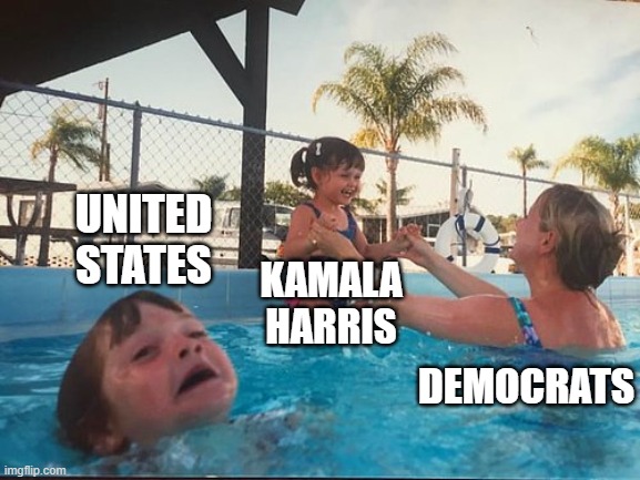 Drowning United States | UNITED STATES; KAMALA HARRIS; DEMOCRATS | image tagged in drowning kid in the pool | made w/ Imgflip meme maker