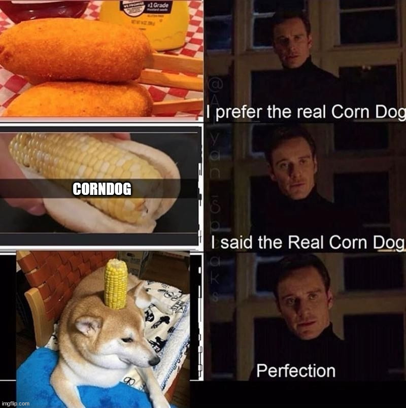 The perfect Corn Dog | CORNDOG | image tagged in perfection | made w/ Imgflip meme maker