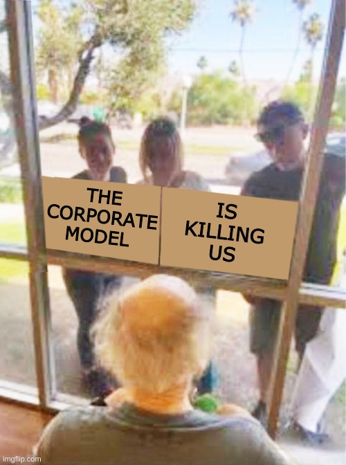 The Throwaway Society | IS
KILLING
US; THE CORPORATE MODEL | image tagged in change my mind,modern problems,euthanasia,corporations,human,traffic | made w/ Imgflip meme maker