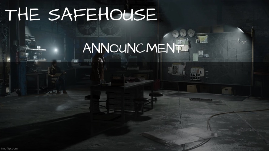 Safe house announcement temp Blank Meme Template