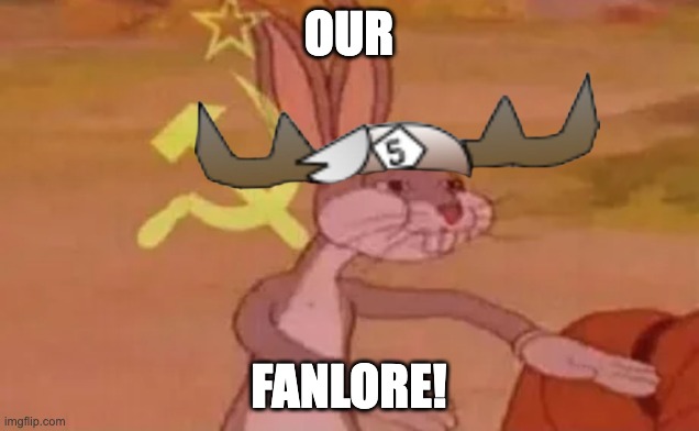 Bugs bunny communist | OUR; FANLORE! | image tagged in bugs bunny communist | made w/ Imgflip meme maker