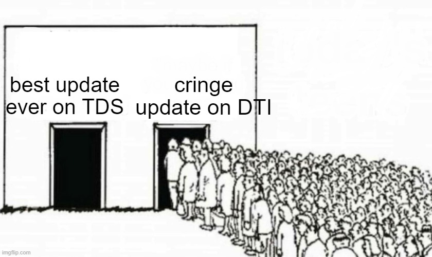 none of the popular games are even good in my opinion. | best update ever on TDS; cringe update on DTI | image tagged in two doors crowd,roblox,updates | made w/ Imgflip meme maker