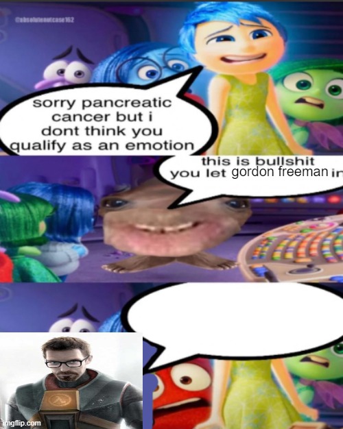 sorry pancreatic cancer but I don’t think you qualify as an emot | gordon freeman | image tagged in sorry pancreatic cancer but i don t think you qualify as an emot | made w/ Imgflip meme maker