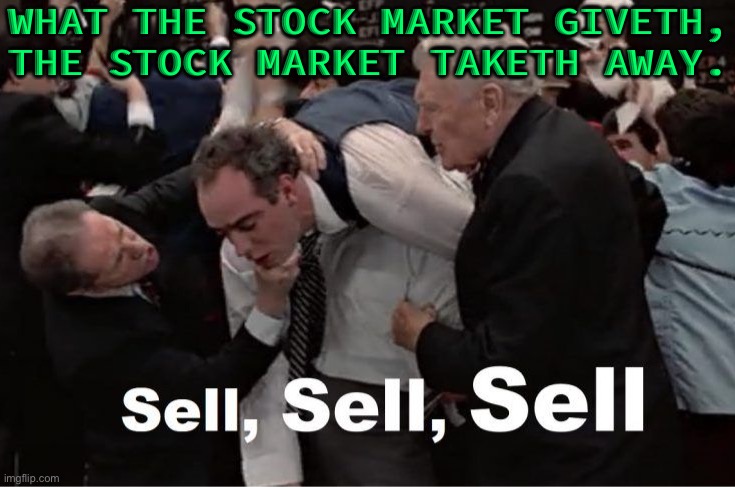 What The Stock Market Giveth, The Stock Market Taketh Away. | WHAT THE STOCK MARKET GIVETH, THE STOCK MARKET TAKETH AWAY. | image tagged in trading places,stock market,because capitalism,scumbag america,scumbag government,inequality | made w/ Imgflip meme maker