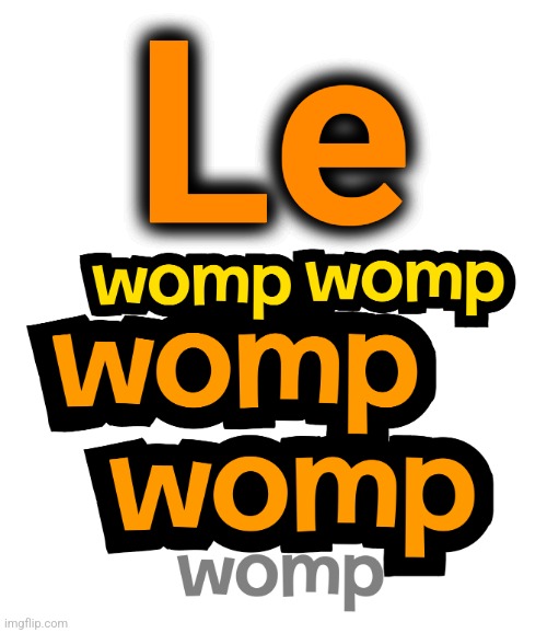 French Meme | Le | image tagged in womp womp womp womp womp bfdia logo,pepe le pew | made w/ Imgflip meme maker