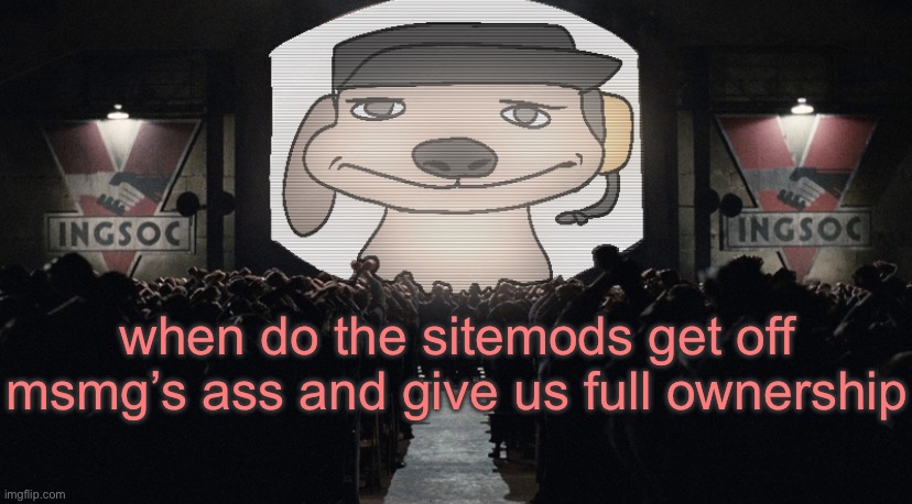 big chuckle | when do the sitemods get off msmg’s ass and give us full ownership | image tagged in big chuckle | made w/ Imgflip meme maker