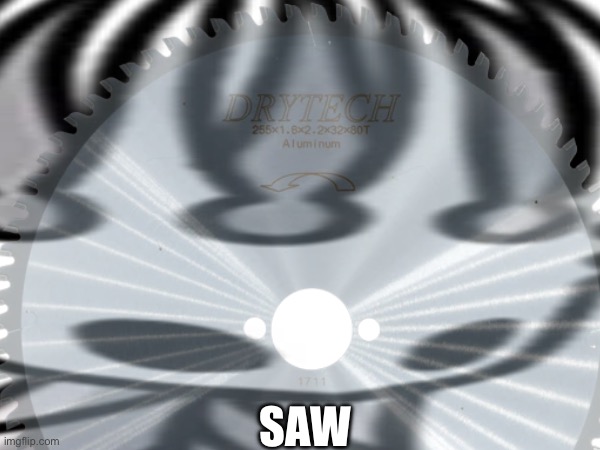 SAW | made w/ Imgflip meme maker