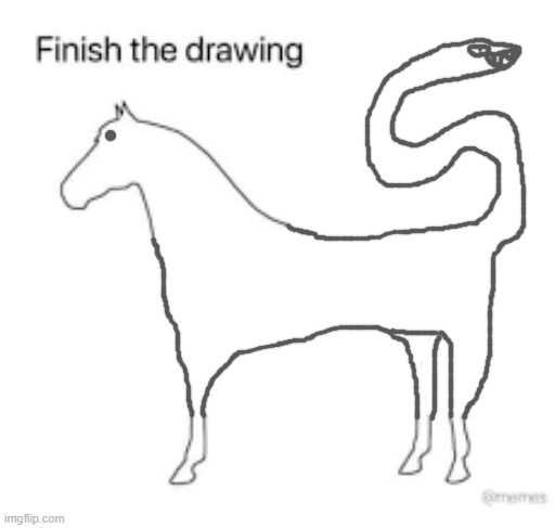 He shall be my spirit animal | image tagged in finish the drawing | made w/ Imgflip meme maker