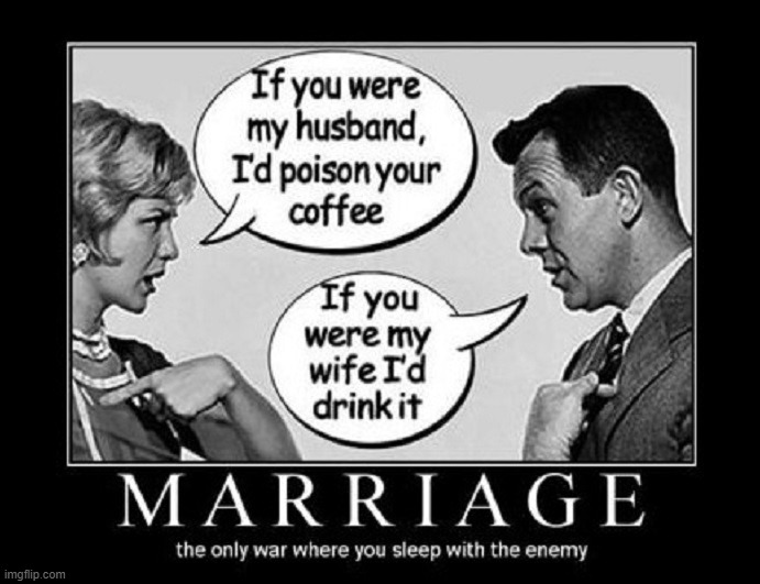 Marriage | image tagged in marriage,repost | made w/ Imgflip meme maker