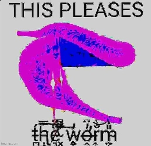 Worm on a string approval | image tagged in worm on a string approval | made w/ Imgflip meme maker