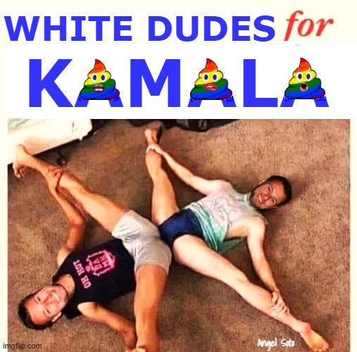 white dudes for Kamala | Angel Soto | image tagged in white dudes for kamala,kamala harris,dudes,presidential election,lgbtq,poop emoji | made w/ Imgflip meme maker