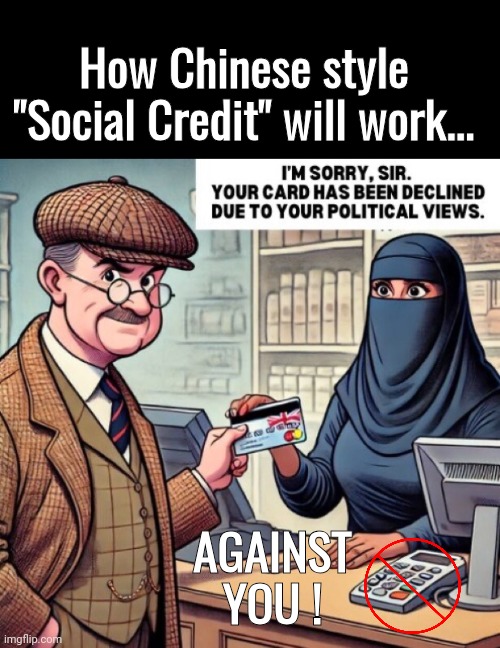 How social credit will work | How Chinese style "Social Credit" will work... AGAINST YOU ! | image tagged in black box,digital,currency | made w/ Imgflip meme maker