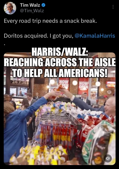 Reaching across the aisle | HARRIS/WALZ: REACHING ACROSS THE AISLE TO HELP ALL AMERICANS! | image tagged in kamala harris | made w/ Imgflip meme maker