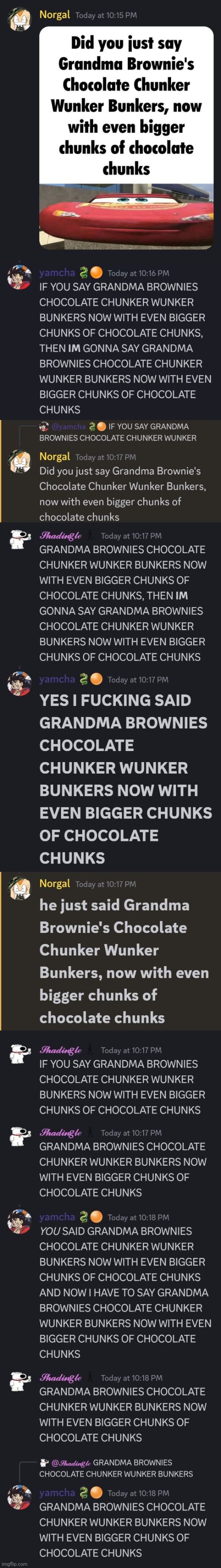 GRANDMA BROWNIES CHOCOLATE CHUNKER WUNKER BUNKERS NOW WITH EVEN BIGGER CHUNKS OF CHOCOLATE CHUNKS | made w/ Imgflip meme maker