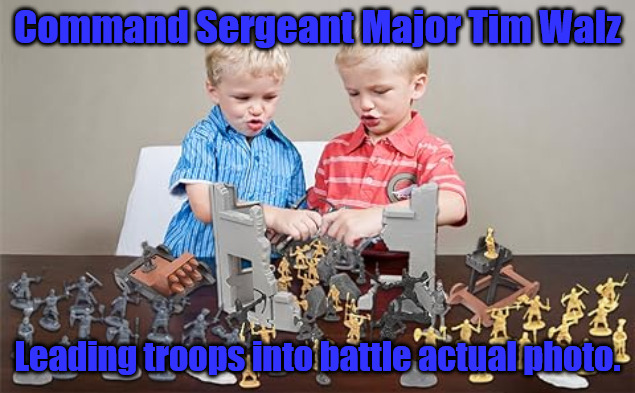 Command Master Sergeant | Command Sergeant Major Tim Walz; Leading troops into battle actual photo. | image tagged in toy soldiers | made w/ Imgflip meme maker