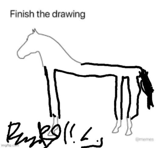 This is REAL art | image tagged in finish the drawing | made w/ Imgflip meme maker