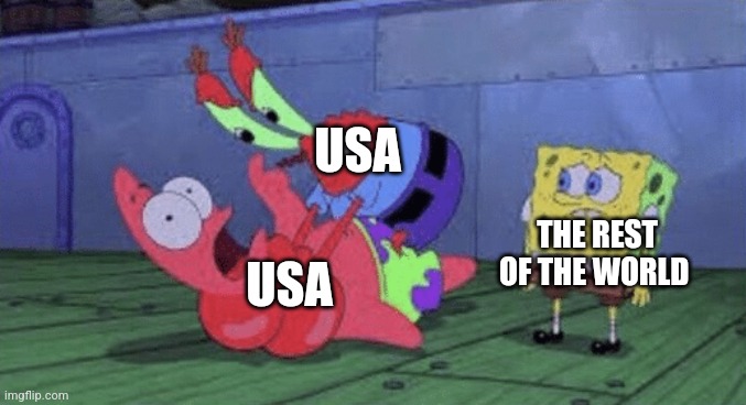 self implode | USA; THE REST OF THE WORLD; USA | image tagged in mr krabs choking patrick,usa | made w/ Imgflip meme maker