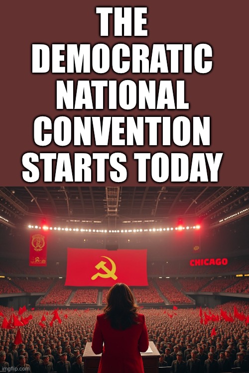 LIE-FEST 2024… | THE DEMOCRATIC NATIONAL CONVENTION STARTS TODAY | image tagged in dnc | made w/ Imgflip meme maker