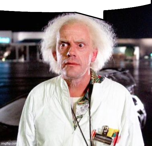 Doc Brown | image tagged in doc brown | made w/ Imgflip meme maker