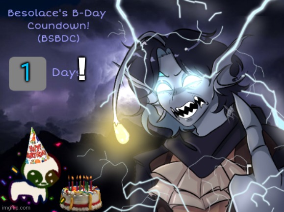 TOMORROW! | ! 1 | image tagged in bdbs b-day temp | made w/ Imgflip meme maker