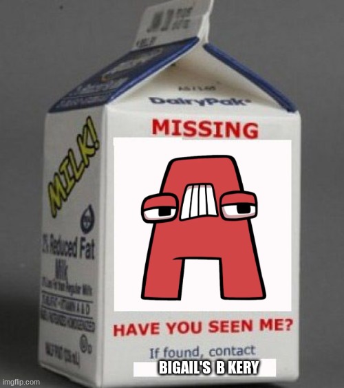 Milk carton | BIGAIL'S  B KERY | image tagged in milk carton | made w/ Imgflip meme maker