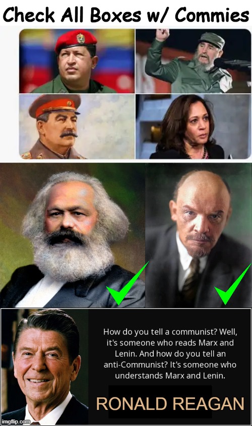 Spot the Commies | Check All Boxes w/ Commies | image tagged in communism marx lenin,kamala harris,commies,ronald reagan,political humor,communists | made w/ Imgflip meme maker