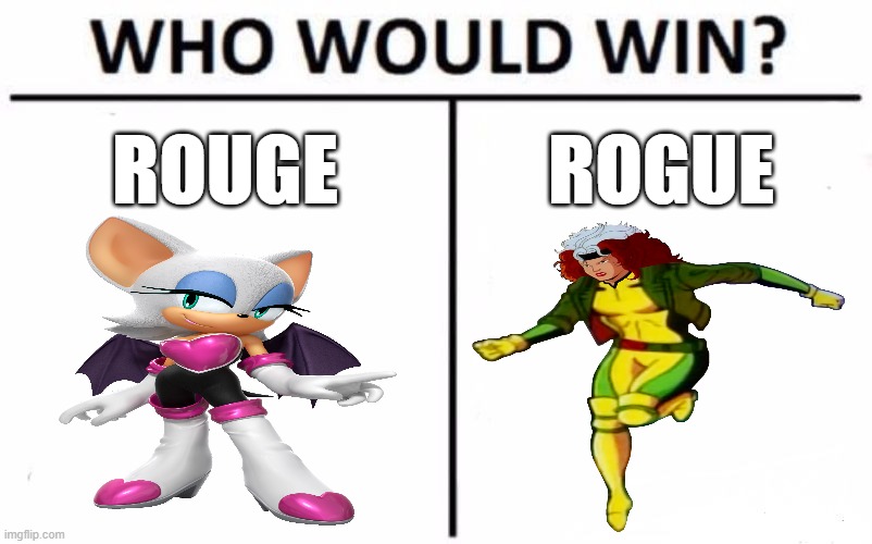 rouge vs rogue | ROUGE; ROGUE | image tagged in memes,who would win,rouge one,sonic the hedgehog,x-men,videogames | made w/ Imgflip meme maker