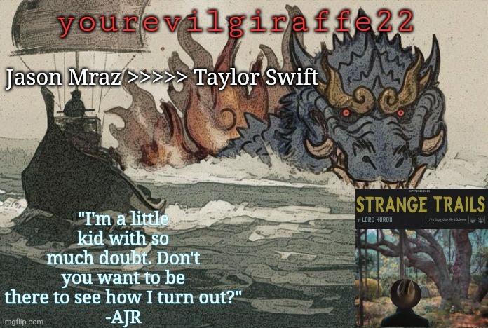 and I'm saying this as a Taylor Swift fan | Jason Mraz >>>>> Taylor Swift | image tagged in yourevilgiraffe22 | made w/ Imgflip meme maker