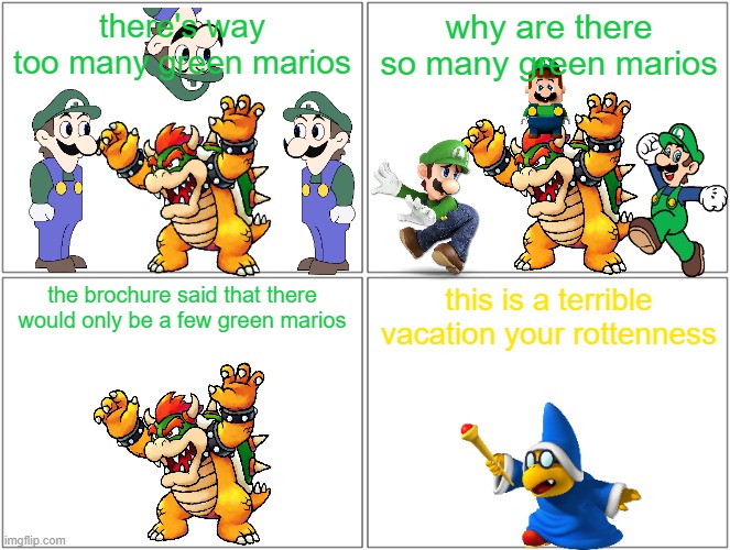 bowser and kamek in too many green marios | there's way too many green marios; why are there so many green marios; the brochure said that there would only be a few green marios; this is a terrible vacation your rottenness | image tagged in memes,blank comic panel 2x2,luigi,bowser,kamek,references | made w/ Imgflip meme maker