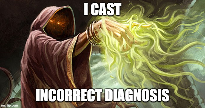 wizard mischief | I CAST; INCORRECT DIAGNOSIS | image tagged in i cast | made w/ Imgflip meme maker