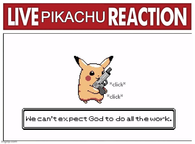 Live reaction | PIKACHU | image tagged in live reaction | made w/ Imgflip meme maker