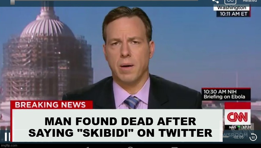 cnn breaking news template | MAN FOUND DEAD AFTER SAYING "SKIBIDI" ON TWITTER | image tagged in cnn breaking news template | made w/ Imgflip meme maker