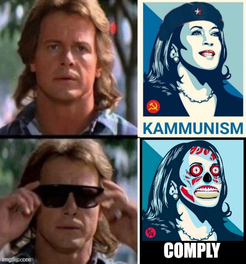 They live Kamala Kammunism | COMPLY | image tagged in outside sunglasses they live roddy piper template,black box,kamala harris | made w/ Imgflip meme maker