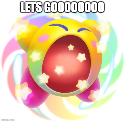 Hypernova Kirby | LETS GOOOOOOOO | image tagged in hypernova kirby | made w/ Imgflip meme maker
