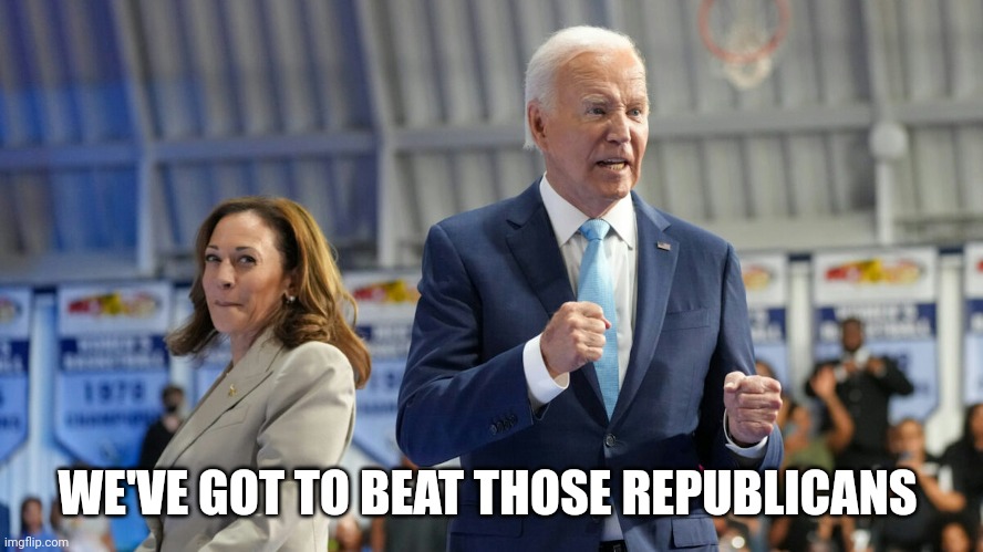 WE'VE GOT TO BEAT THOSE REPUBLICANS | made w/ Imgflip meme maker