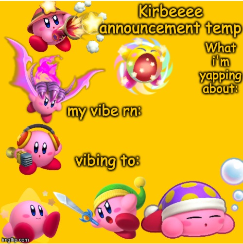 Kirbeeee announcement temp | image tagged in kirbeeee announcement temp | made w/ Imgflip meme maker