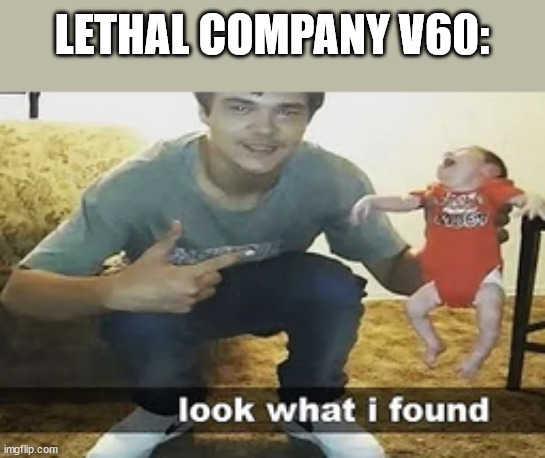 LETHAL COMPANY V60: | made w/ Imgflip meme maker