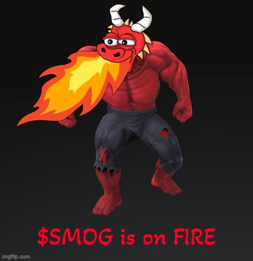 $SMOG is on Fire | image tagged in smog,fire | made w/ Imgflip meme maker