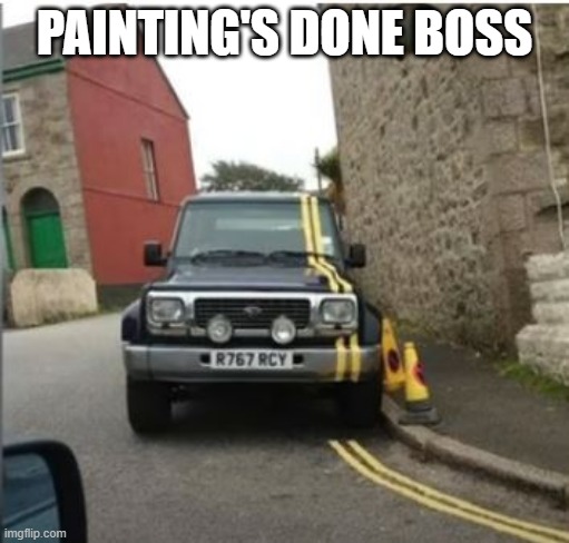 Painted Lines | PAINTING'S DONE BOSS | image tagged in you had one job | made w/ Imgflip meme maker