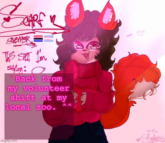 scarf’s announcement (drawn by syl ^^) v2 | Back from my volunteer shift at my local zoo. ^^ | image tagged in scarf s announcement drawn by syl v2 | made w/ Imgflip meme maker