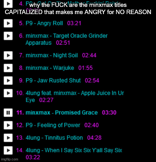 why the FUCK are the minxmax titles CAPITALIZED that makes me ANGRY for NO REASON | made w/ Imgflip meme maker