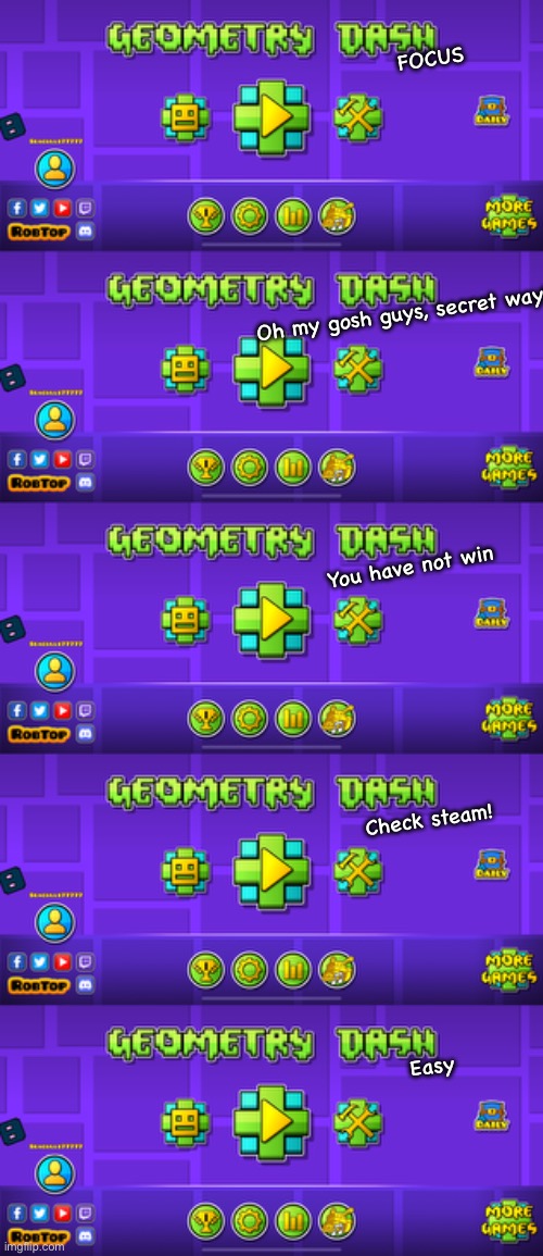 Geometry Dash splash text pt. 3 | FOCUS; Oh my gosh guys, secret way! You have not win; Check steam! Easy | image tagged in oooohhhh,threquel | made w/ Imgflip meme maker