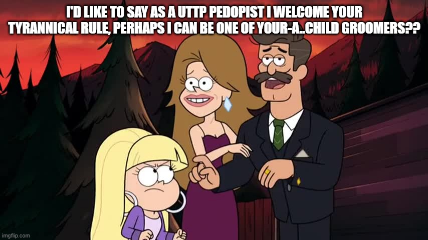 UTTP meme | I'D LIKE TO SAY AS A UTTP PEDOPIST I WELCOME YOUR TYRANNICAL RULE, PERHAPS I CAN BE ONE OF YOUR-A..CHILD GROOMERS?? | image tagged in trolls,uttp | made w/ Imgflip meme maker