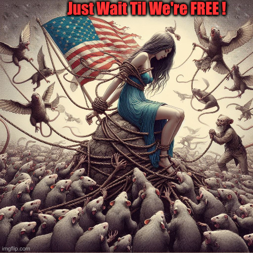 Open Borders Don't Be Racist Be tolerant | Just Wait Til We're FREE ! | image tagged in open borders don't be racist be tolerant | made w/ Imgflip meme maker