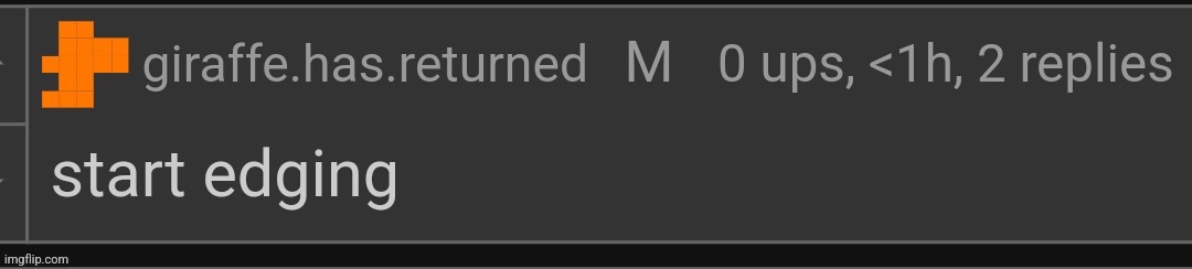 start edging | image tagged in start edging | made w/ Imgflip meme maker