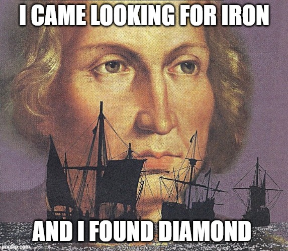 first mineing trip be like | I CAME LOOKING FOR IRON; AND I FOUND DIAMOND | image tagged in i came looking for copper and i found gold | made w/ Imgflip meme maker